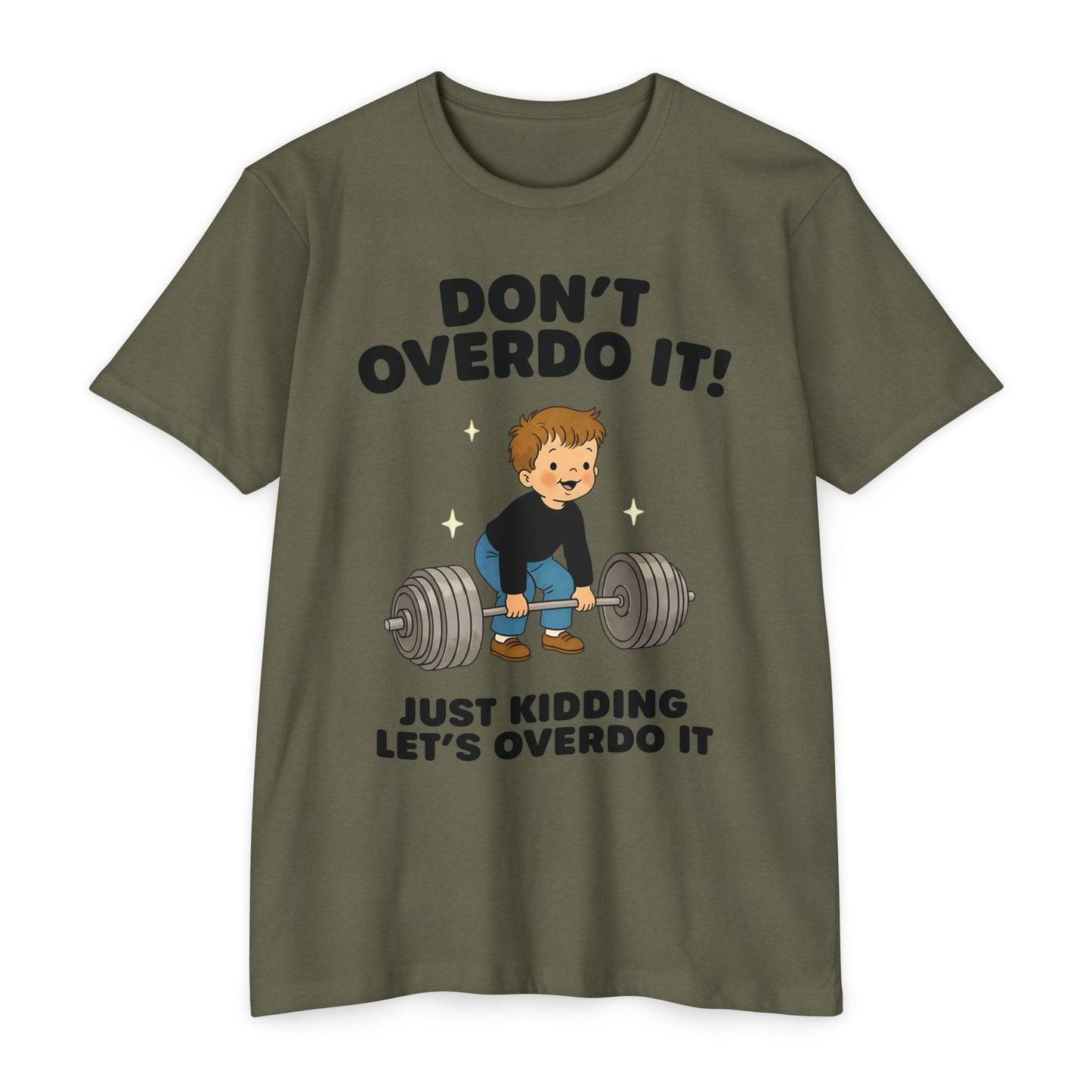 Don't Overdo It T-Shirt [Next Level Tee]