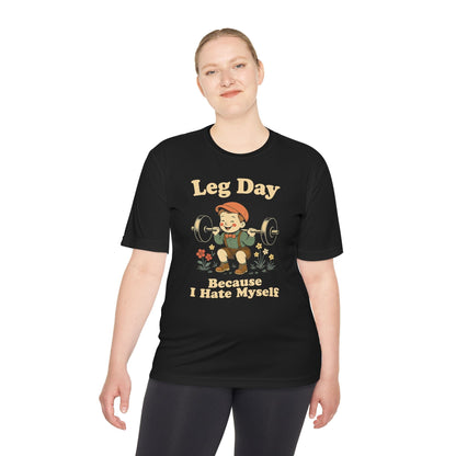 Leg Day Self-Hatred T-Shirt [Quick Dry]