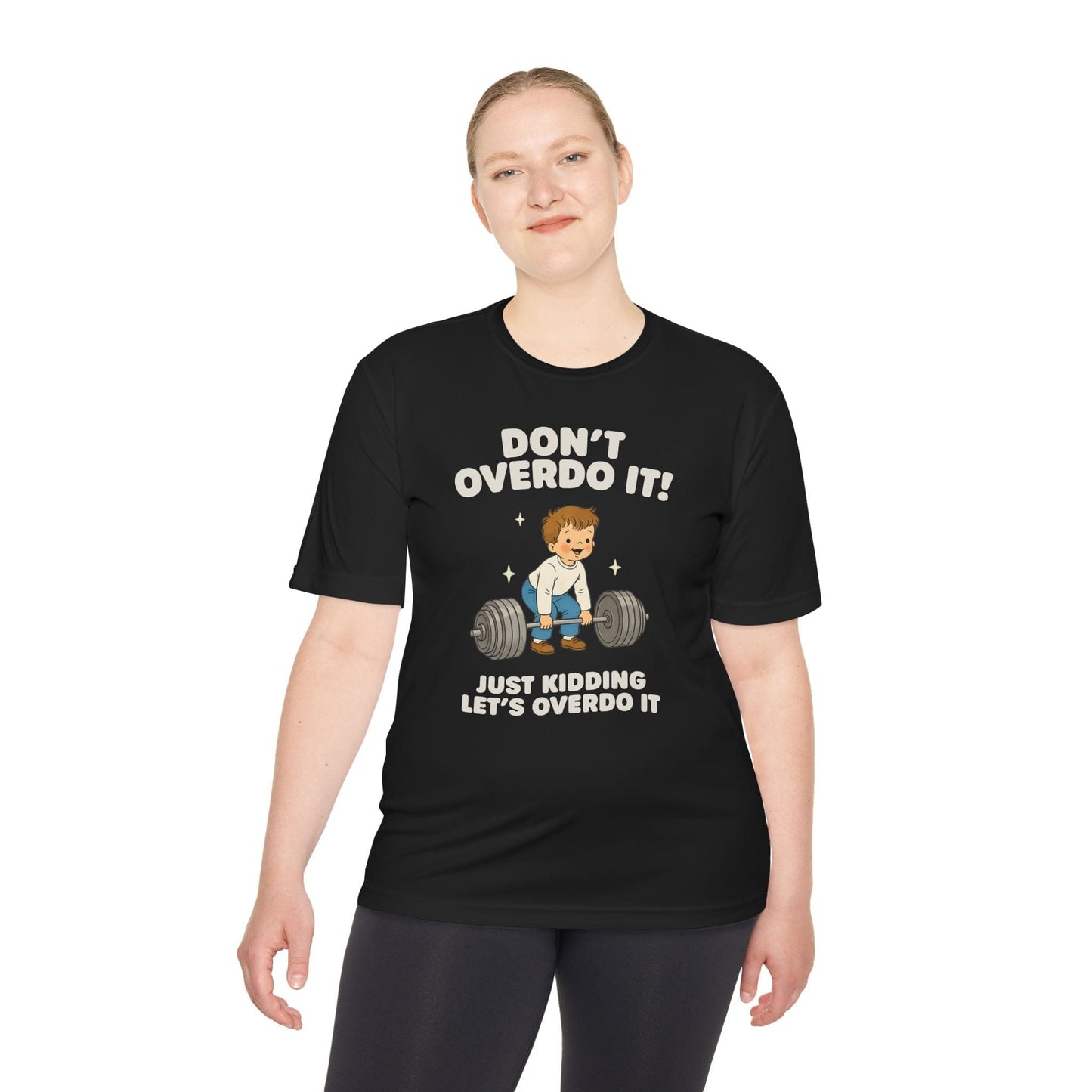 Don't Overdo It T-Shirt [Quick Dry]