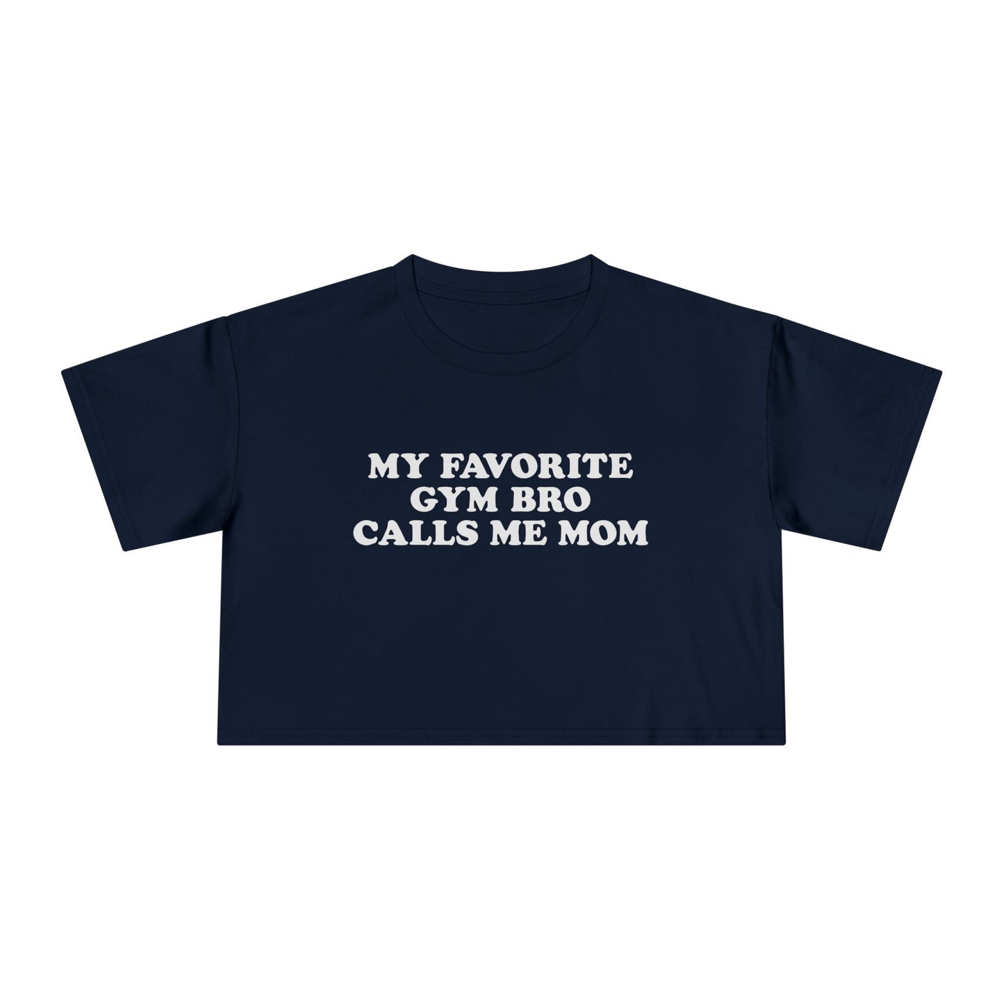 Favorite Gym Bro (Mom Version) Crop Top [Custom]