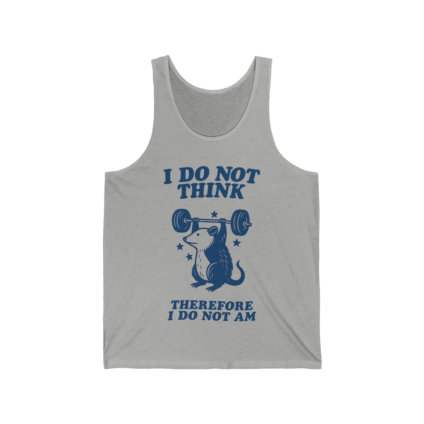 I Do Not Think Tank Top