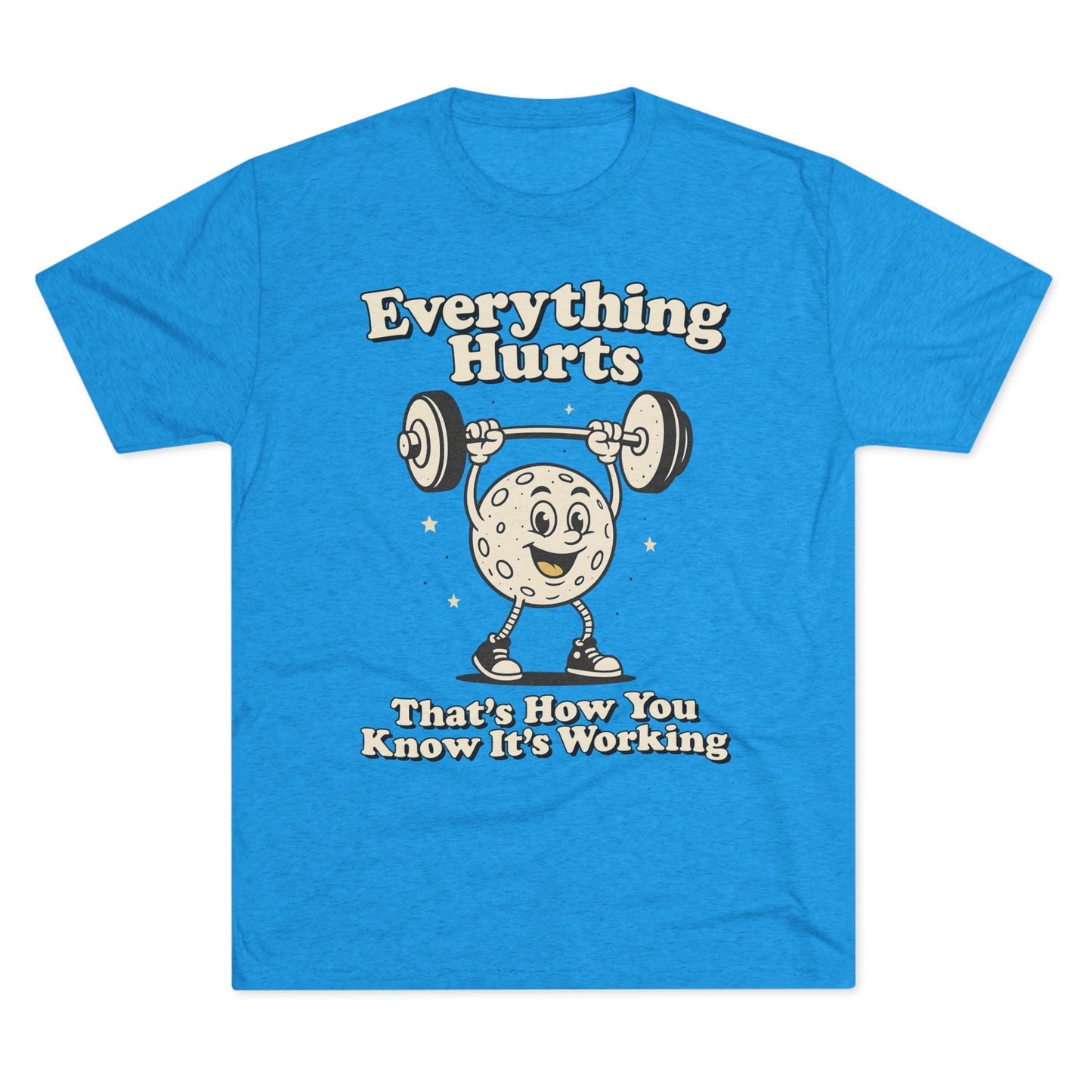 Everything Hurts Tri-Blend T-Shirt (Custom)