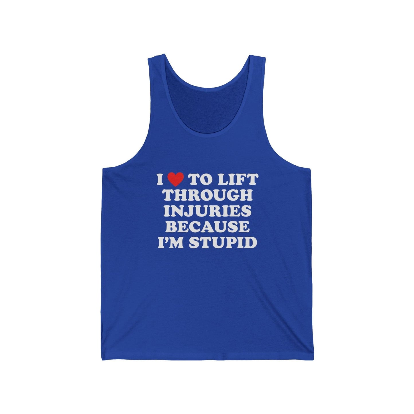 I Love to Lift Through Injuries Tank Top