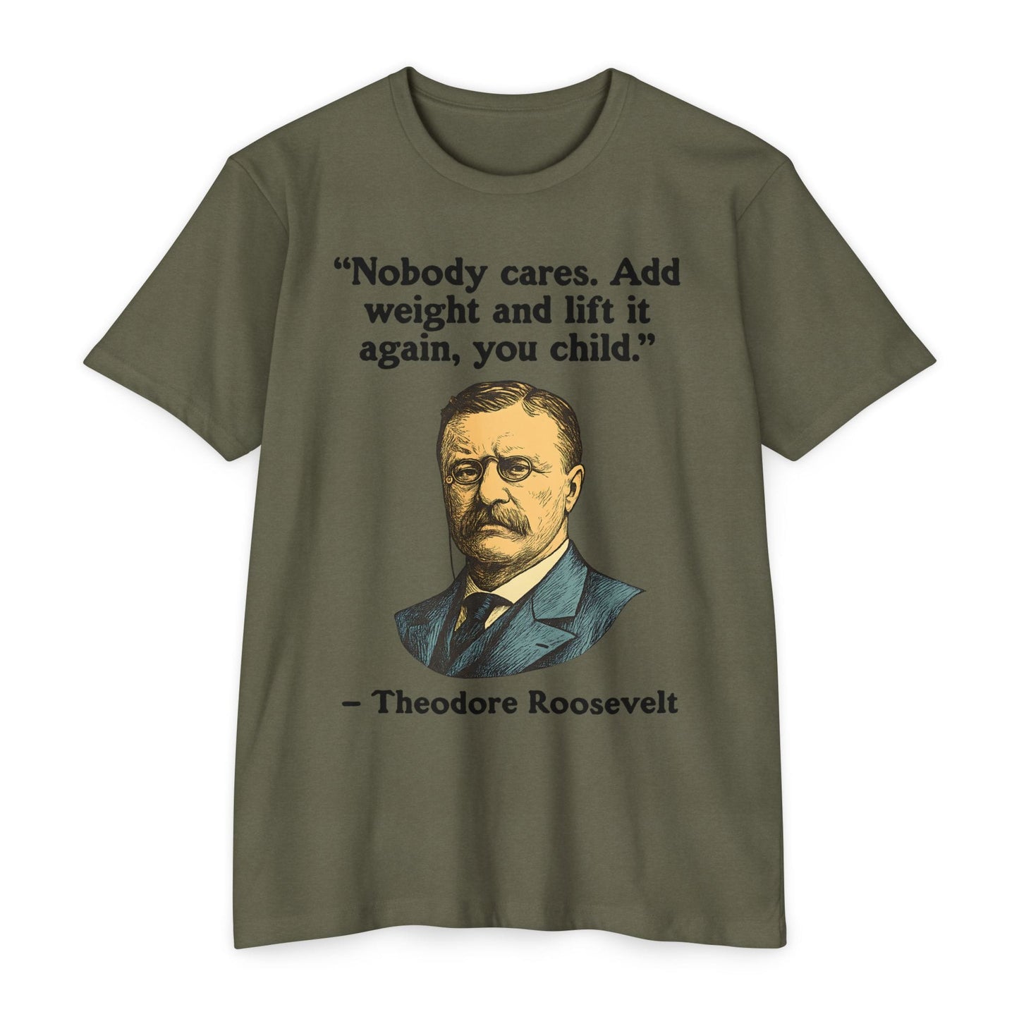 Theodore Roosevelt Quote T-Shirt [Next Level Tee]