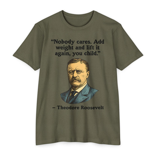 Theodore Roosevelt Quote T-Shirt [Next Level Tee]
