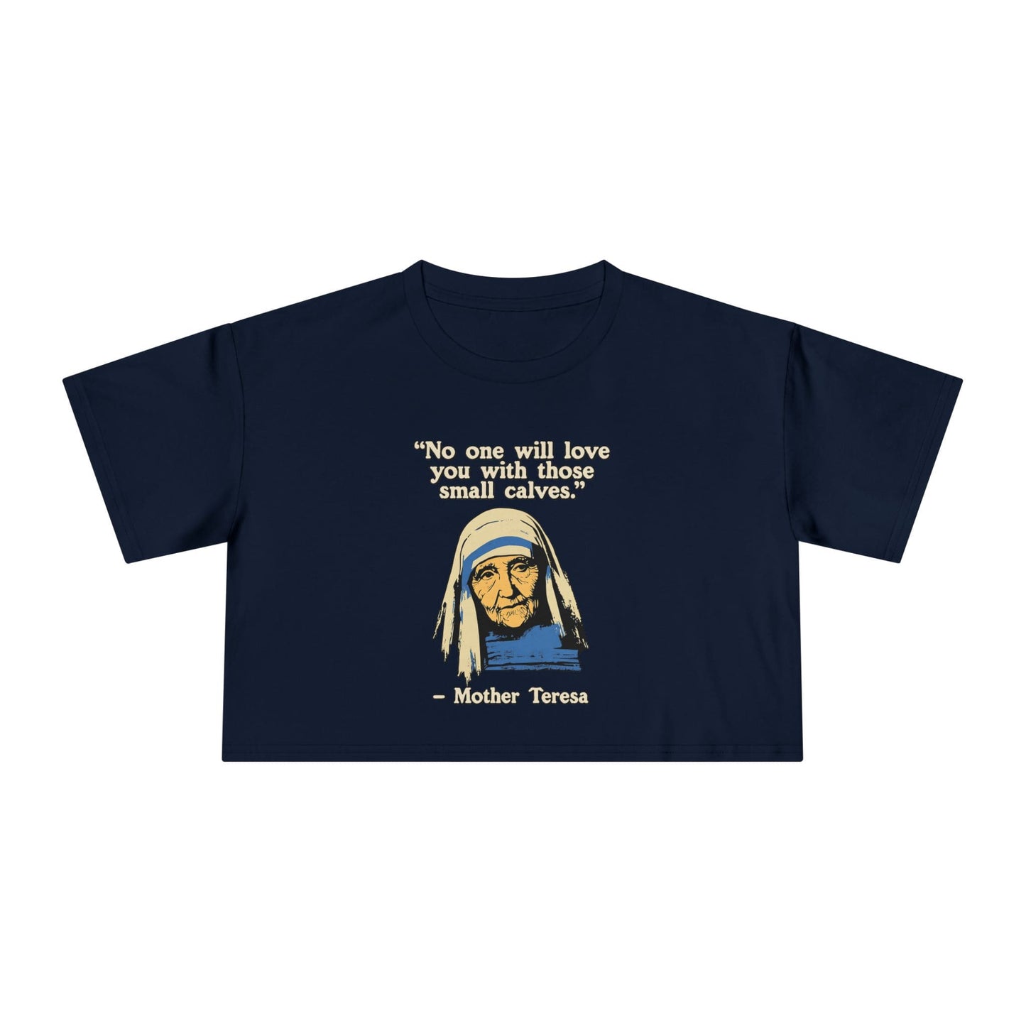 Mother Teresa Quote Crop Top [Custom]