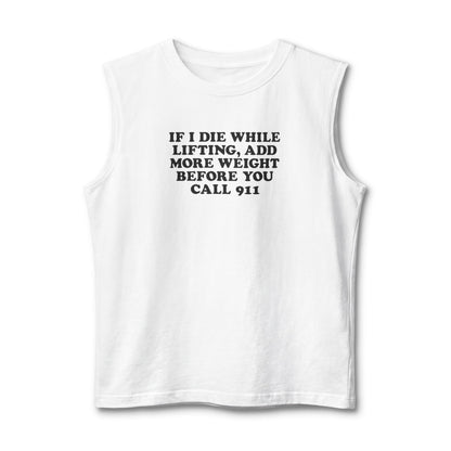 If I Die While Lifting Muscle Tank [Custom]