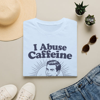 I Abuse Caffeine For Health [Monster Digital] T-Shirt