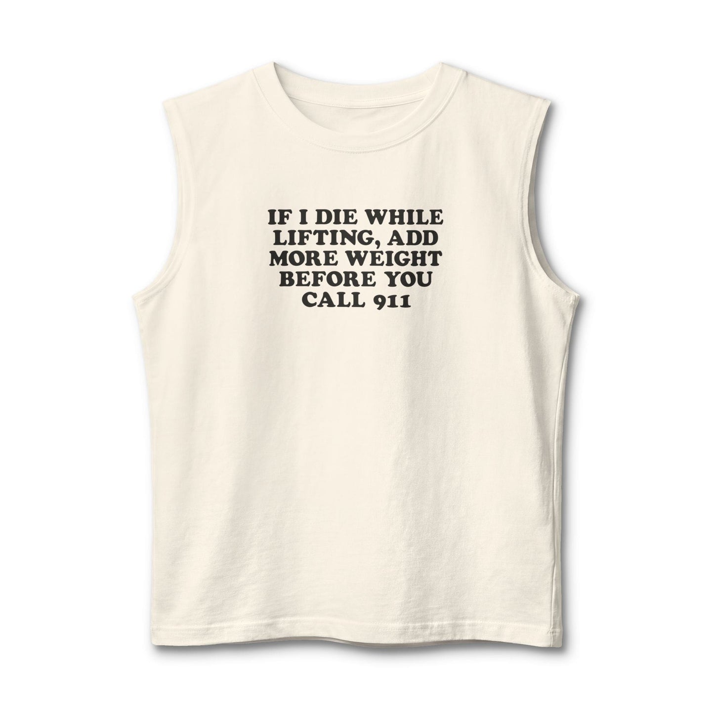 If I Die While Lifting Muscle Tank [Custom]