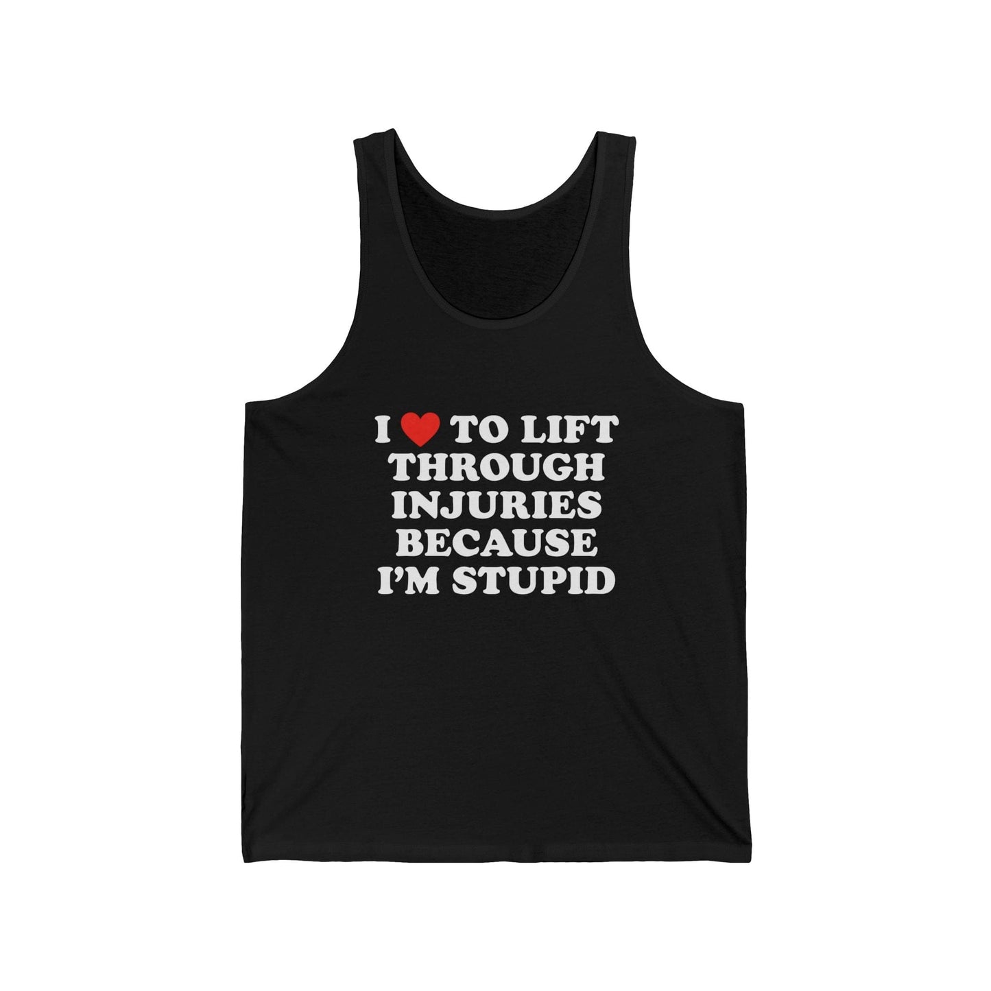 I Love to Lift Through Injuries Tank Top