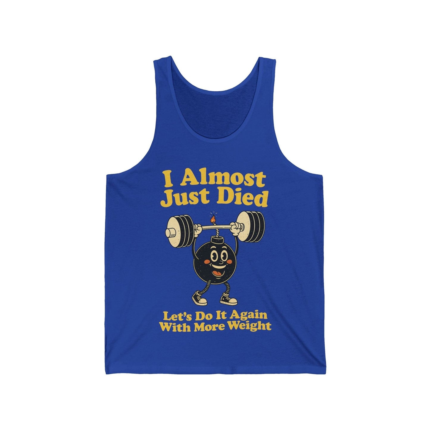 I Almost Just Died Tank Top