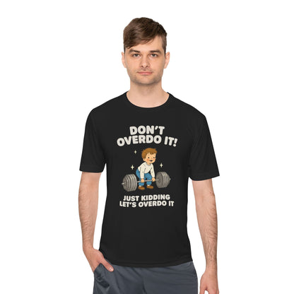 Don't Overdo It T-Shirt [Quick Dry]