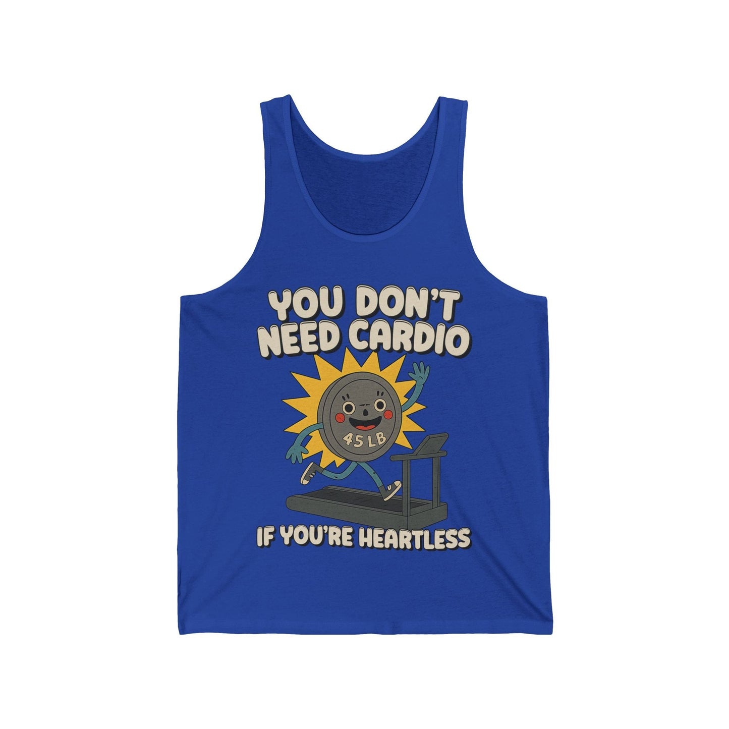You Don't Need Cardio Tank Top