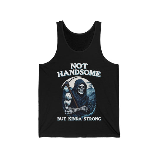 Not Handsome Tank Top