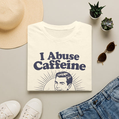 I Abuse Caffeine For Health [Monster Digital] T-Shirt