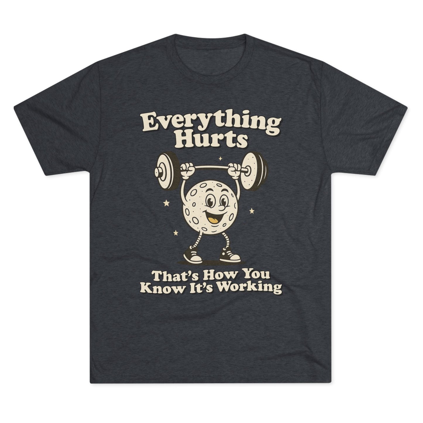 Everything Hurts Tri-Blend T-Shirt (Custom)