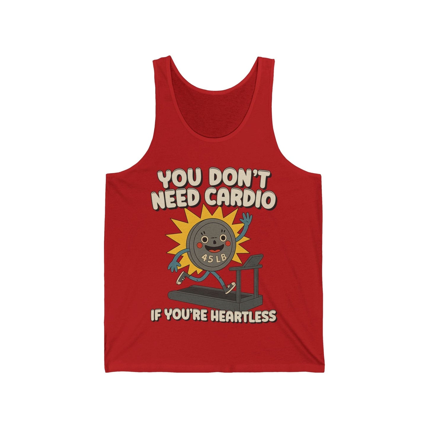 You Don't Need Cardio Tank Top