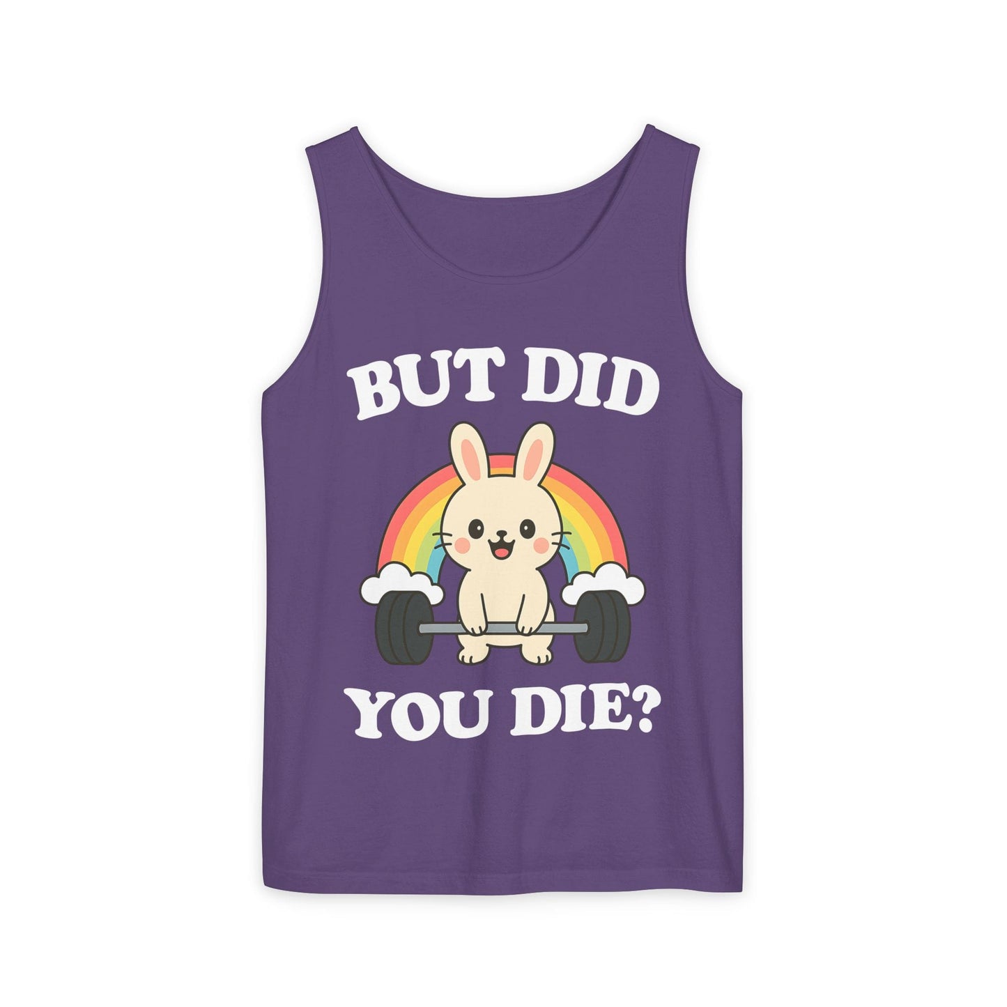 But Did You Die Tank Top [Comfort Colors]