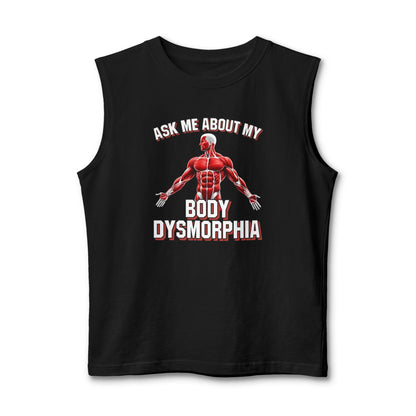 My Body Dysmorphia Muscle Tank [Custom]