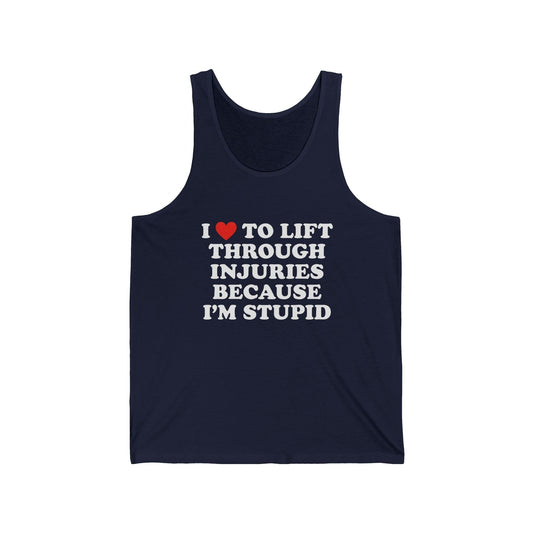 I Love to Lift Through Injuries Tank Top