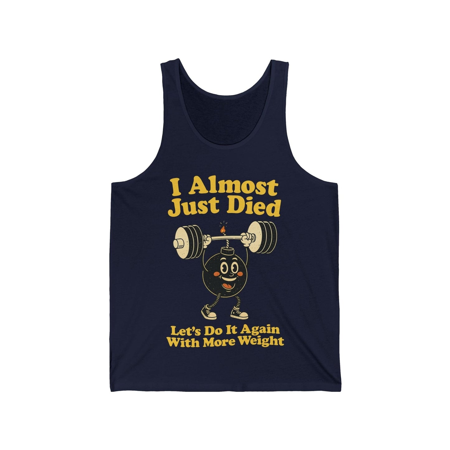 I Almost Just Died Tank Top