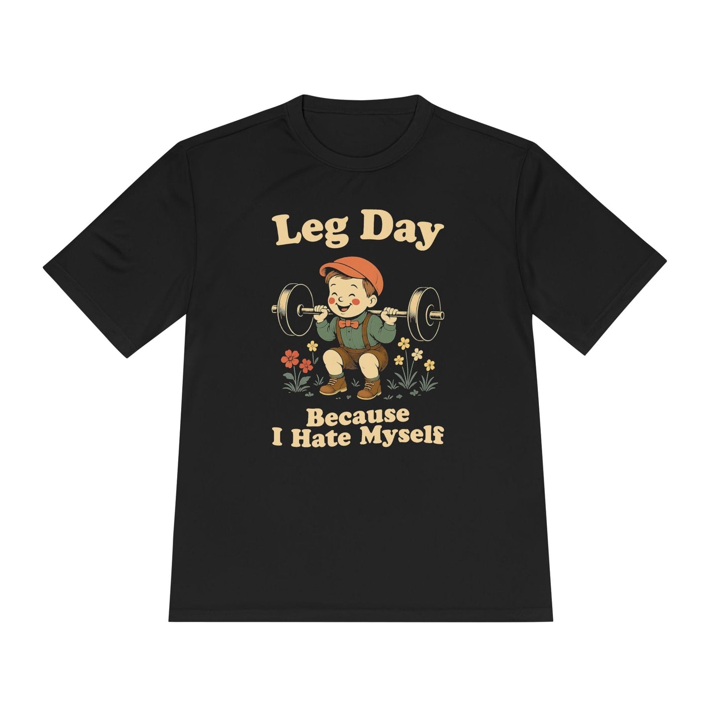 Leg Day Self-Hatred T-Shirt [Quick Dry]