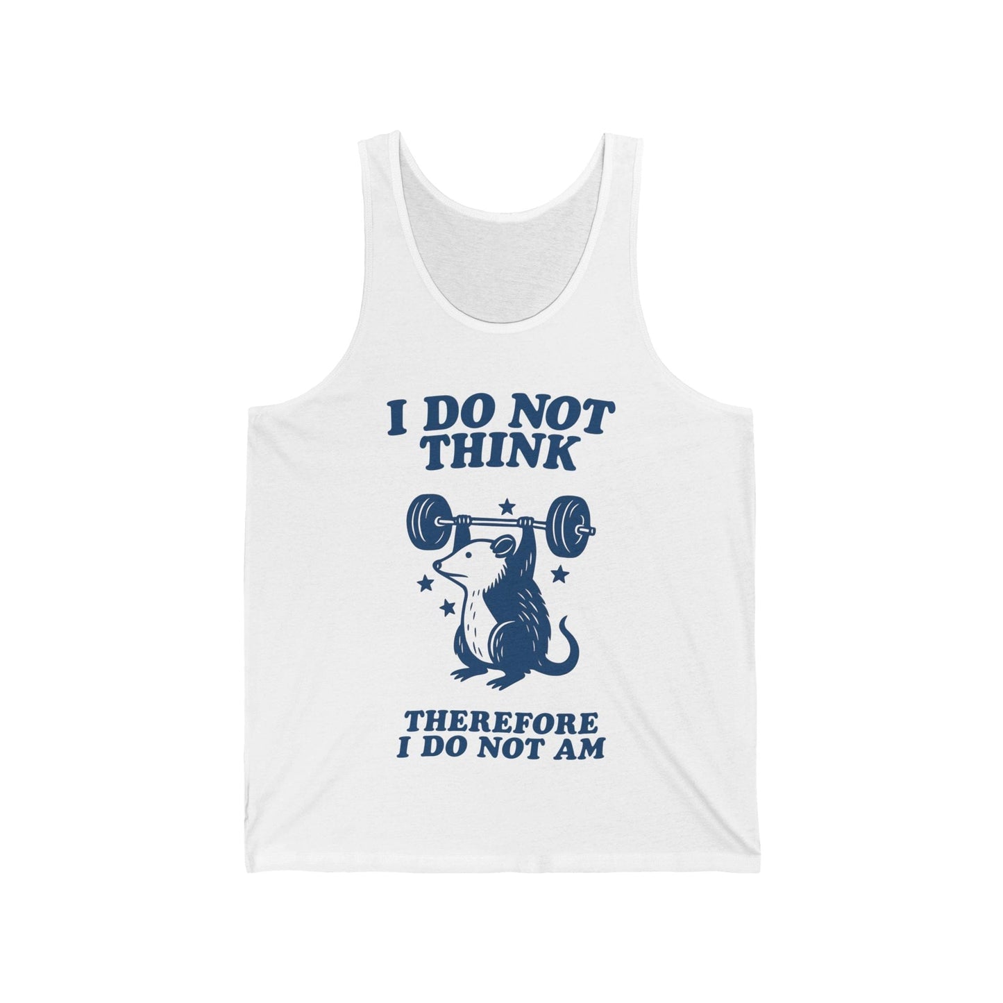 I Do Not Think Tank Top