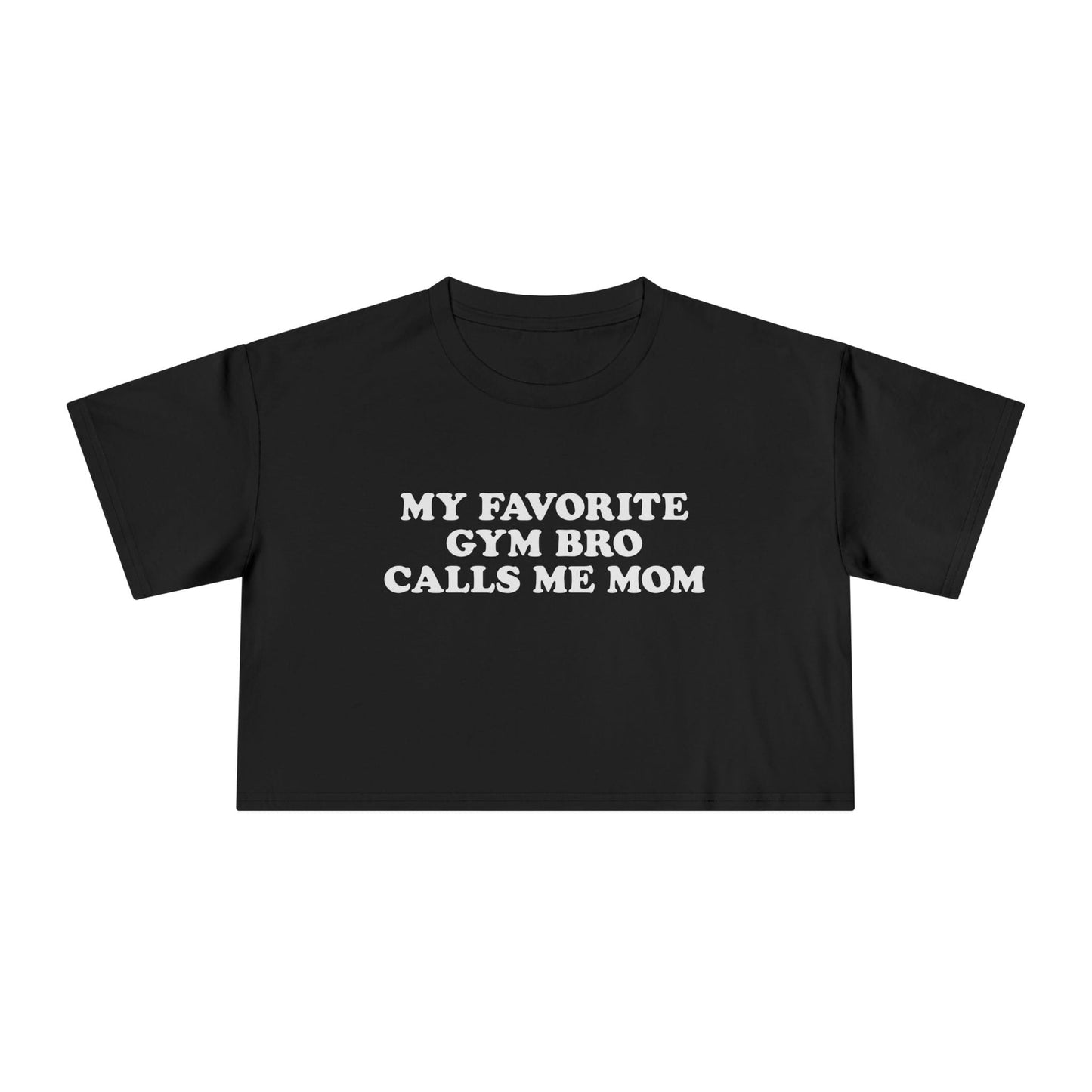 Favorite Gym Bro (Mom Version) Crop Top [Custom]