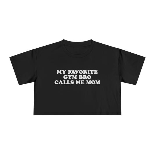 Favorite Gym Bro (Mom Version) Crop Top [Custom]