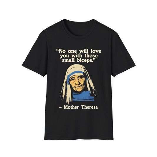 Mother Theresa Quote T-Shirt [Biceps Version]