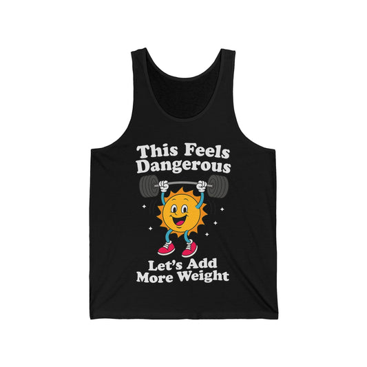 This Feels Dangerous Tank Top