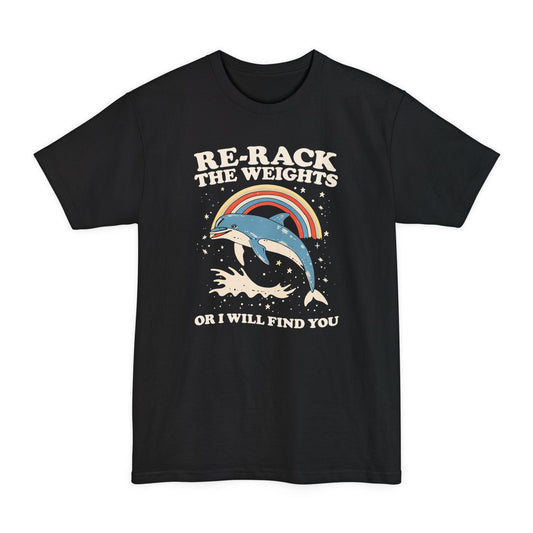 Re-Rack the Weights Tall T-Shirt (Custom)
