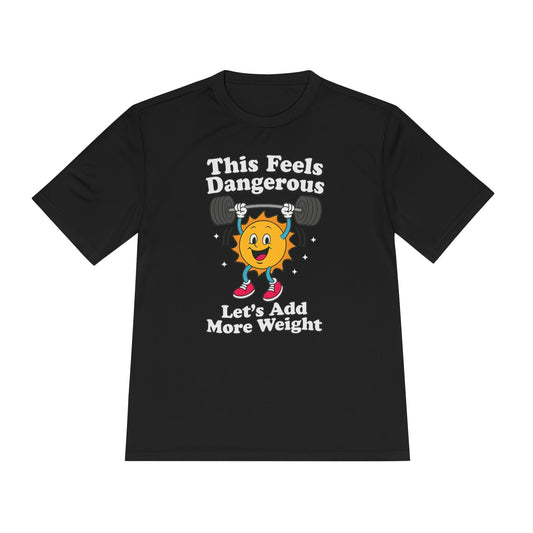 This Feels Dangerous T-Shirt [Quick Dry]