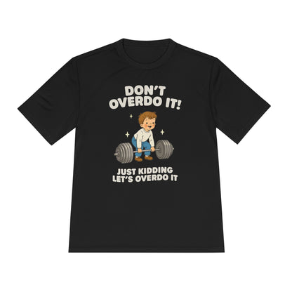 Don't Overdo It T-Shirt [Quick Dry]