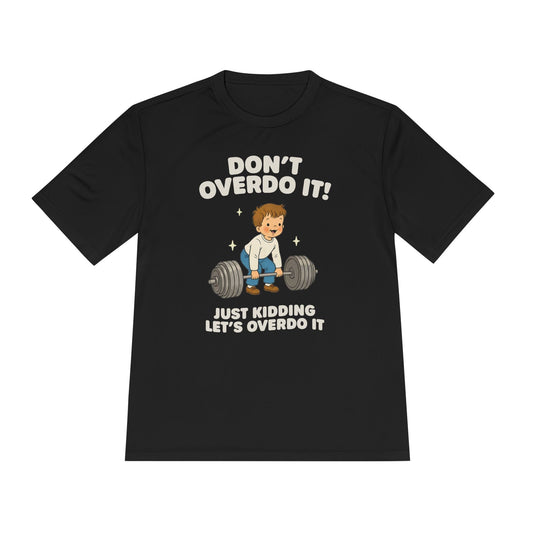 Don't Overdo It T-Shirt [Quick Dry]