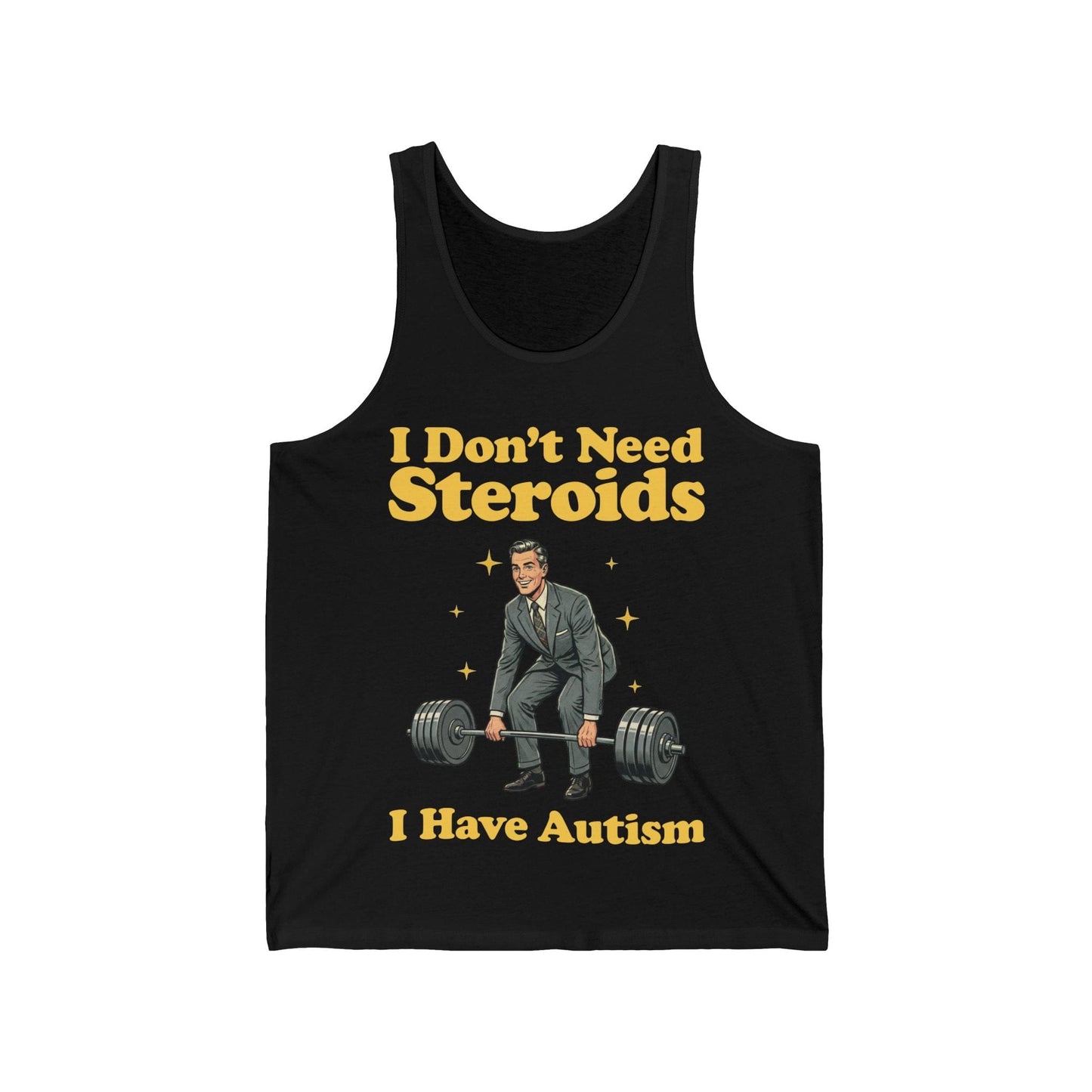 I Don't Need Steroids Tank Top