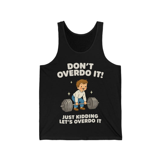 Don't Overdo It Tank Top