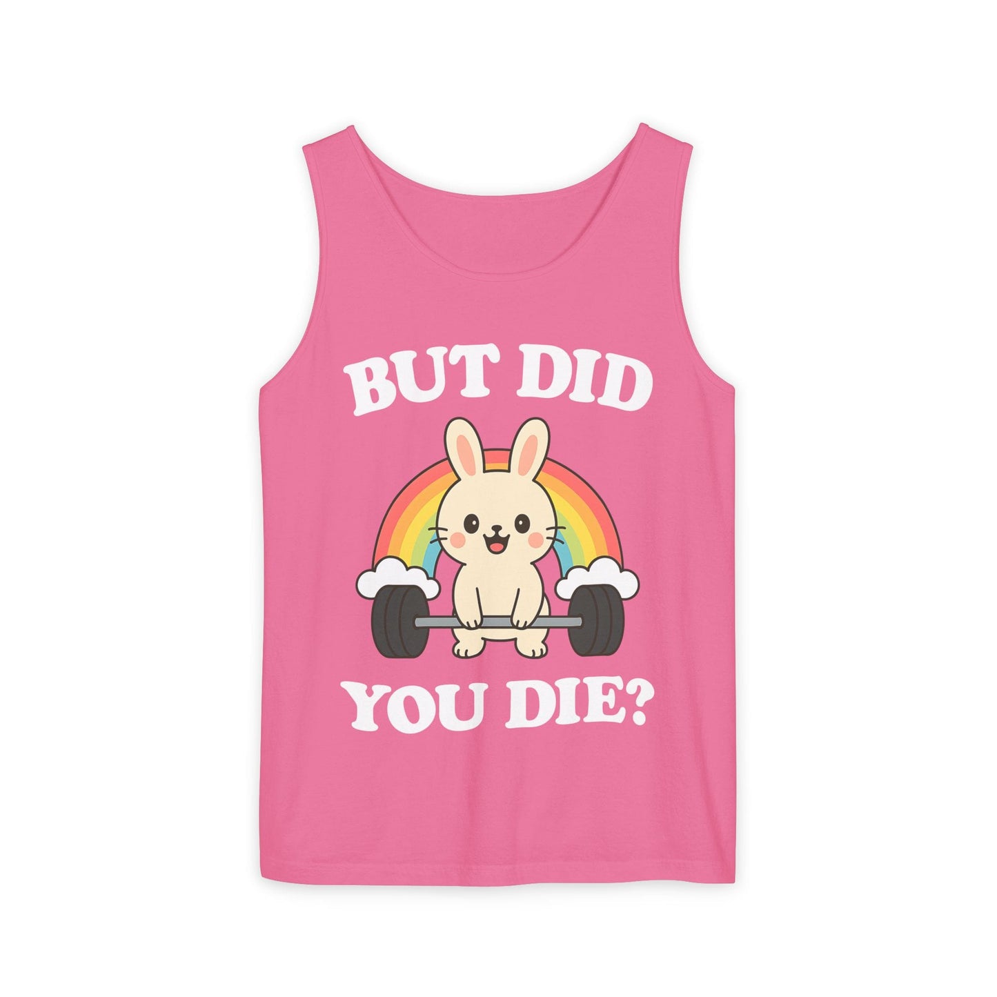 But Did You Die Tank Top [Comfort Colors]