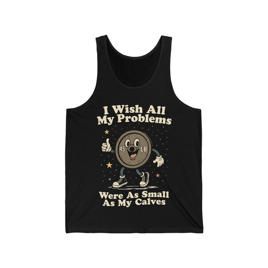 Small Calves Problems Tank Top