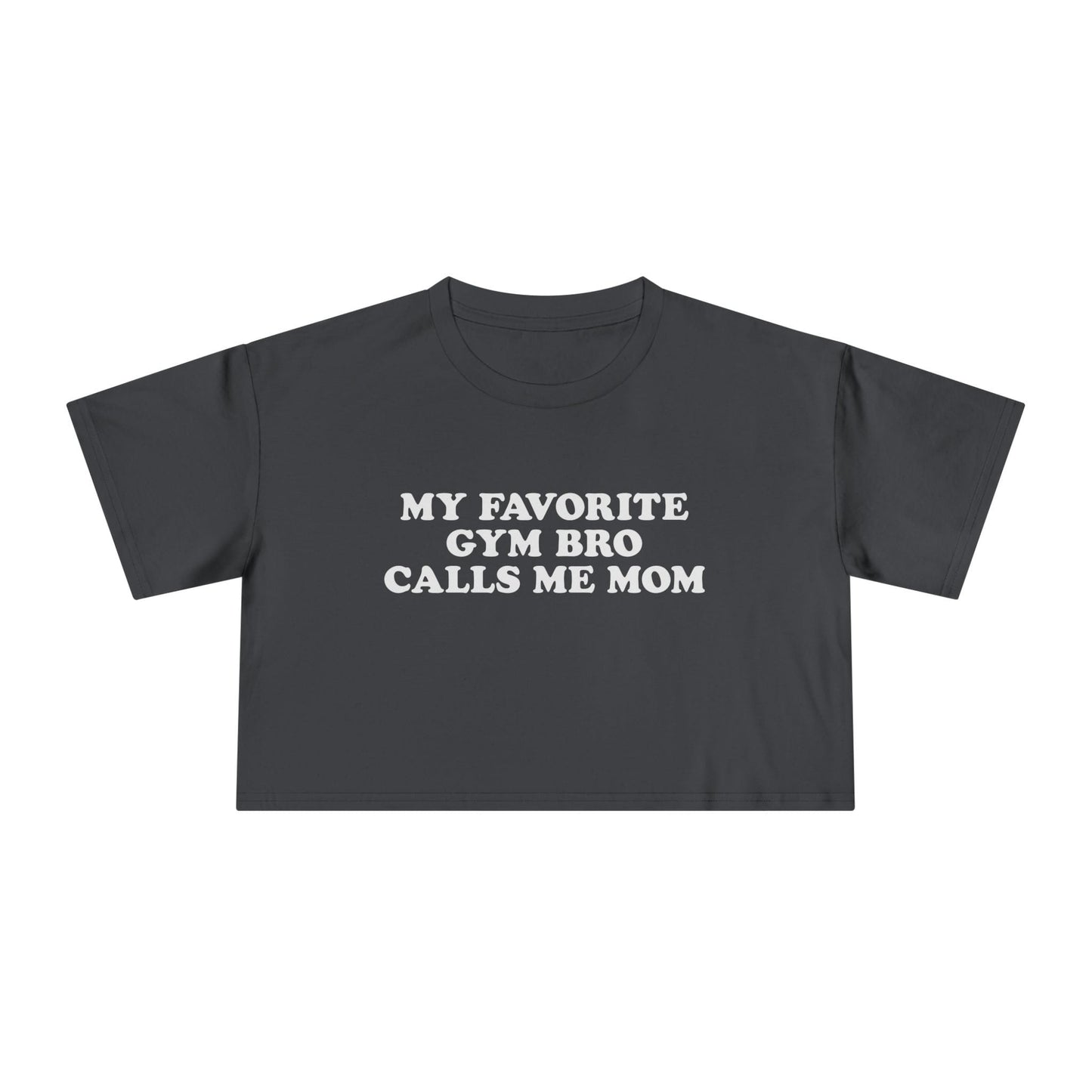 Favorite Gym Bro (Mom Version) Crop Top [Custom]
