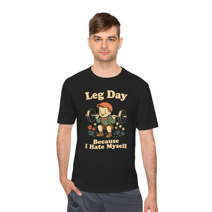 Leg Day Self-Hatred T-Shirt [Quick Dry]