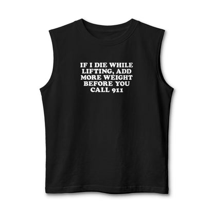 If I Die While Lifting Muscle Tank [Custom]