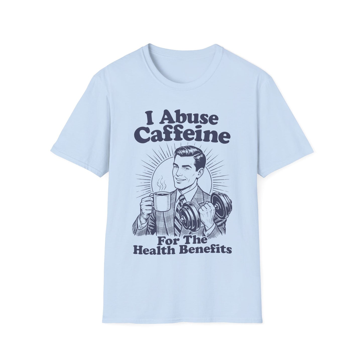 I Abuse Caffeine For Health [Monster Digital] T-Shirt