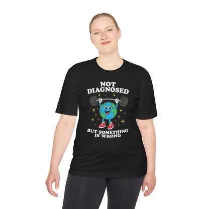 Not Diagnosed T-Shirt [Quick Dry]