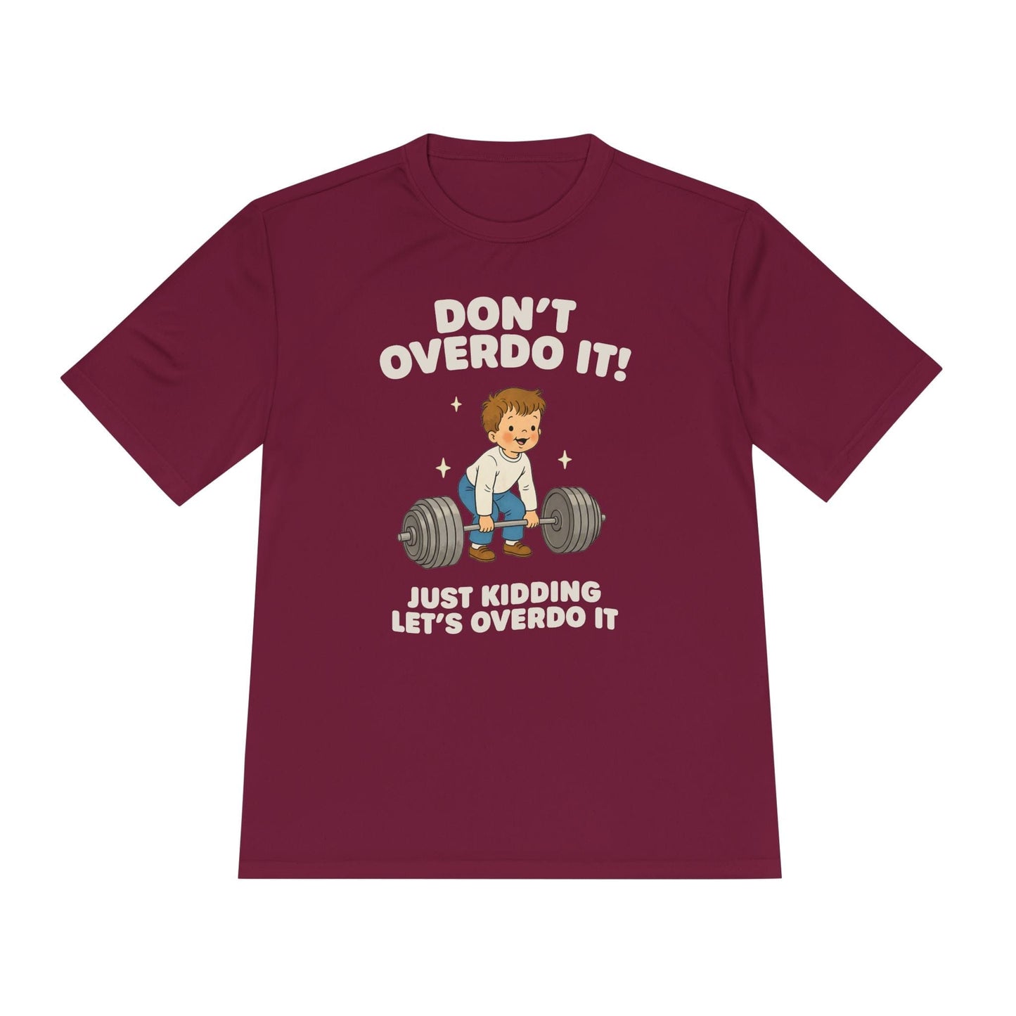 Don't Overdo It T-Shirt [Quick Dry]