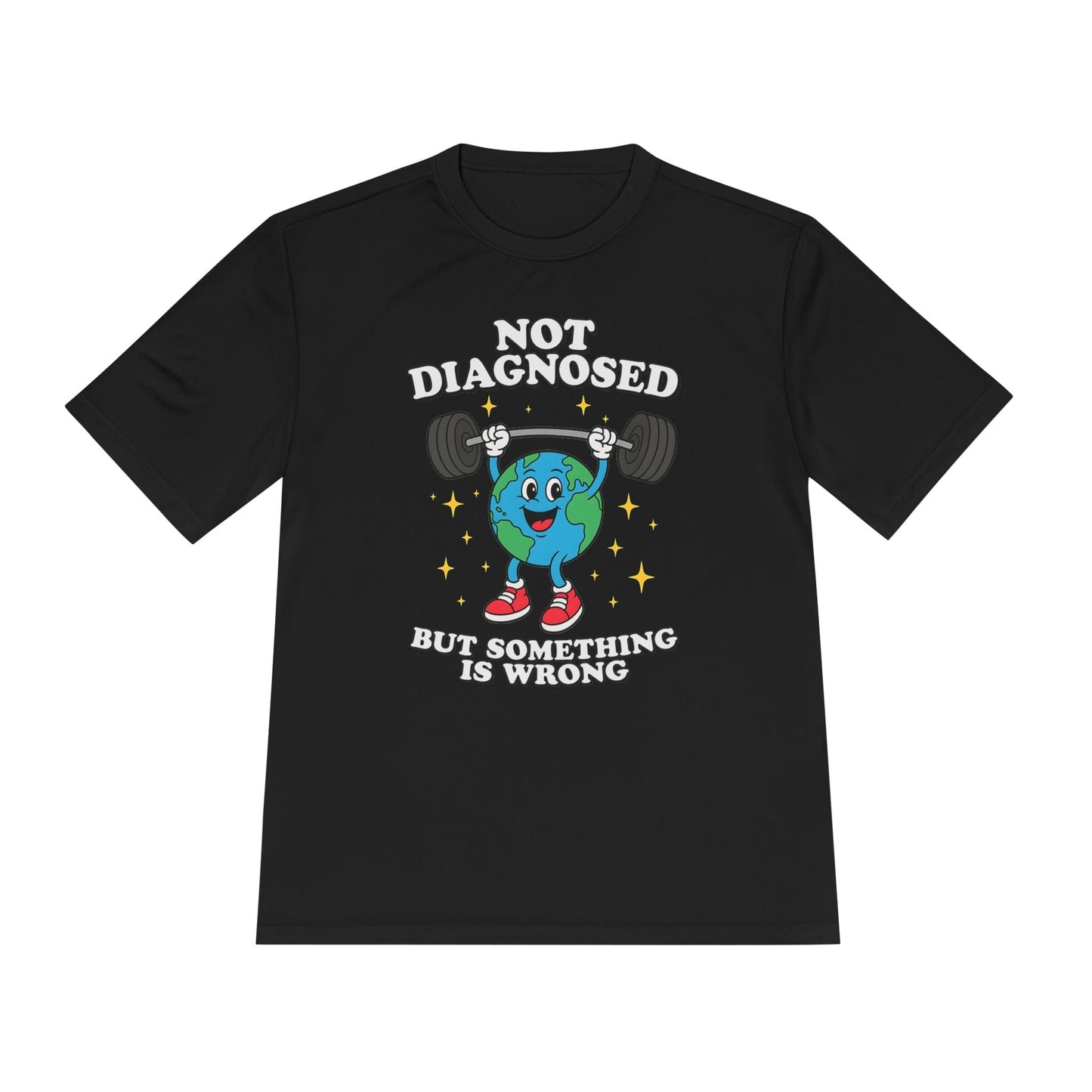 Not Diagnosed T-Shirt [Quick Dry]