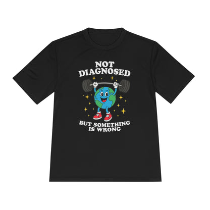 Not Diagnosed T-Shirt [Quick Dry]