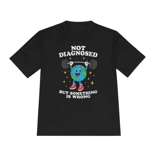 Not Diagnosed T-Shirt [Quick Dry]