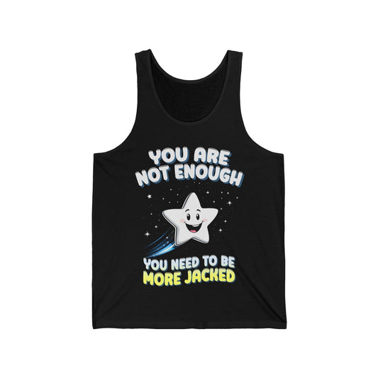 You Are Not Enough Tank Top