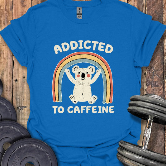 Addicted to Caffeine T-Shirt